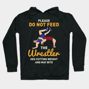 Please Do Not Feed The Wrestler Hoodie